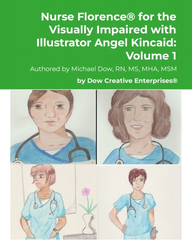 Nurse Florence® for the Visually Impaired with Illustrator Angel Kincaid: Volume 1