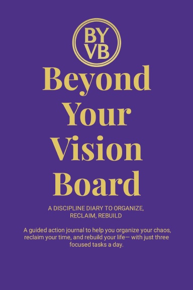 Beyond Your Vision Board