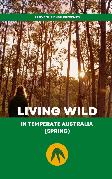 Living Wild in Temperate Australia (Spring)