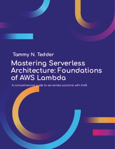 Mastering Serverless Architecture: Foundations of AWS Lambda