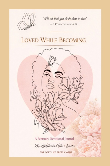 Loved While Becoming