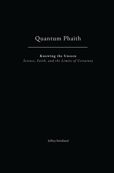 Quantum Phaith: Knowing the Unseen