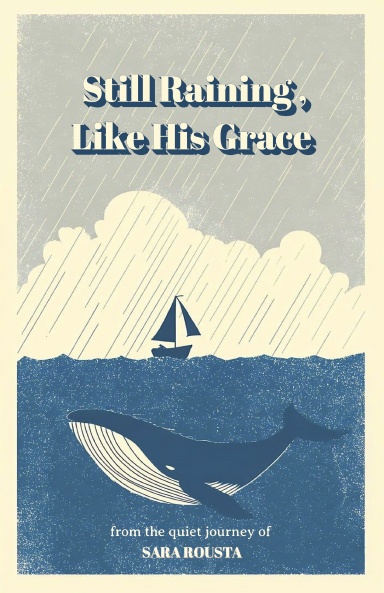 Still Raining , Like His Grace