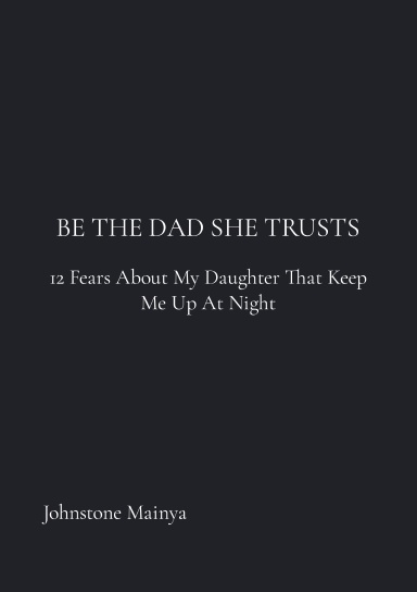 Be The Dad She Trusts