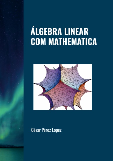 ÁLGEBRA LINEAR COM MATHEMATICA