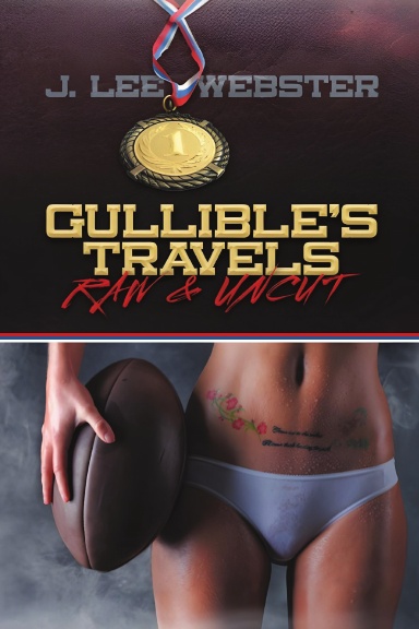 GULLIBLE’S TRAVELS: RAW & UNCUT