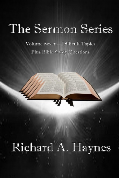 The Sermon Series Volume Seven - Difficult Topics