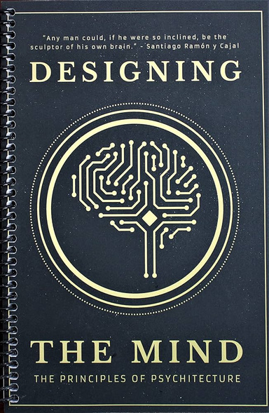 Designing the Mind Principles of Psychitecture