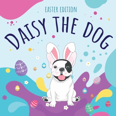 Daisy the Dog: Easter Edition