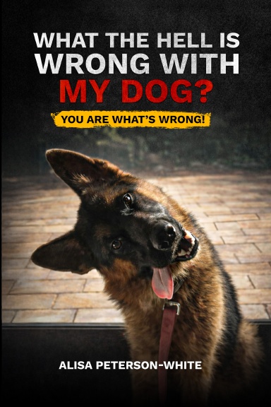 WHAT THE HELL IS WRONG WITH MY DOG?