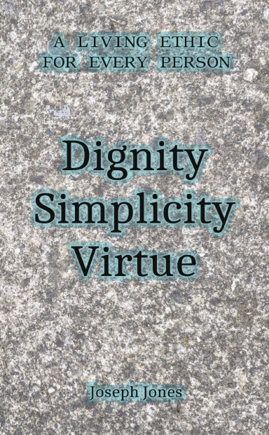Dignity Simplicity Virtue (Pocket Edition)
