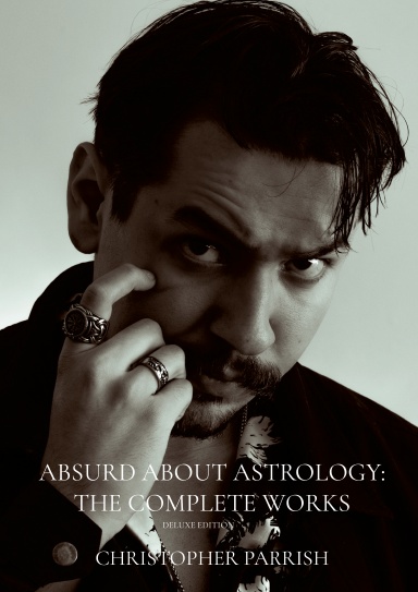 Absurd About Astrology: The Complete Works Deluxe Edition