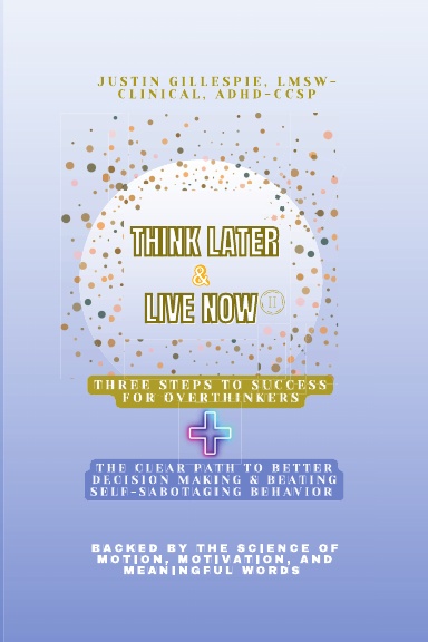 Think Later & Live Now Edition II