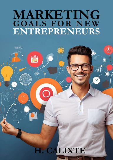 Marketing Goals for New Entrepreneurs