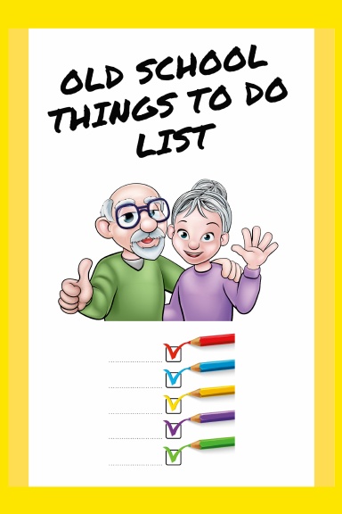 Old School Things To Do List