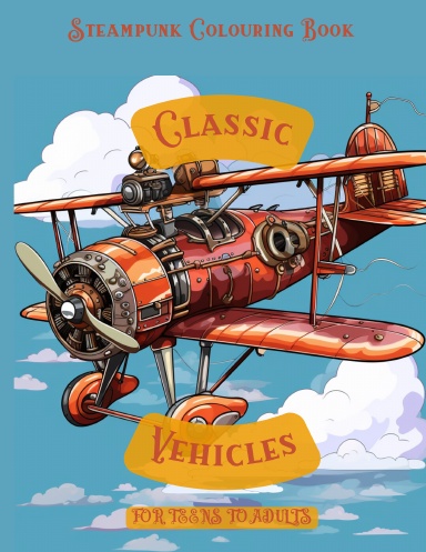 Classic Vehicles Steampunk Colouring Book Premium Edition