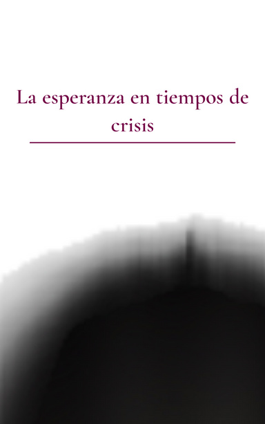 La esperanza en tiempos de crisis