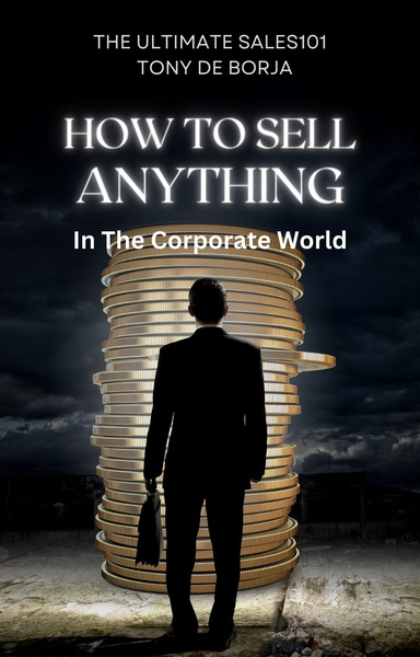"How To Sell Anything" In The Corporate World
