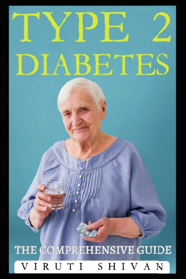 Type 2 Diabetes - The Comprehensive Guide