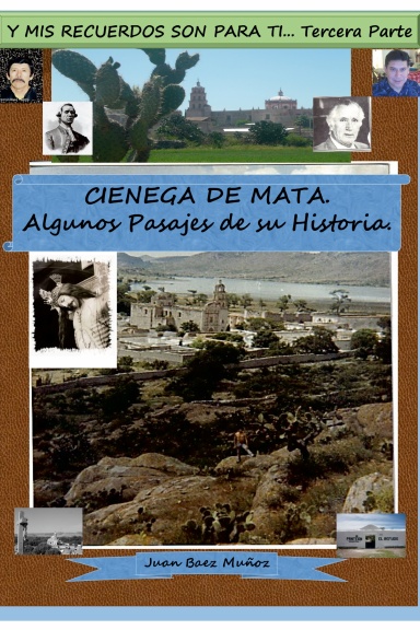 CIENEGA DE MATA. Algunos pasajes de su historia.