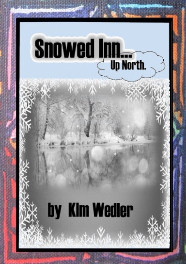 Snowed Inn Up North.