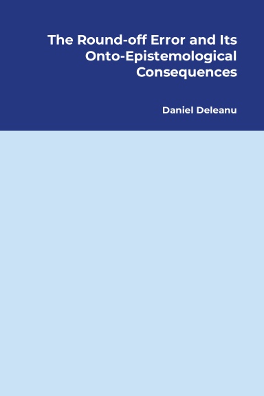 The Round-off Error and Its Onto-Epistemological Consequences