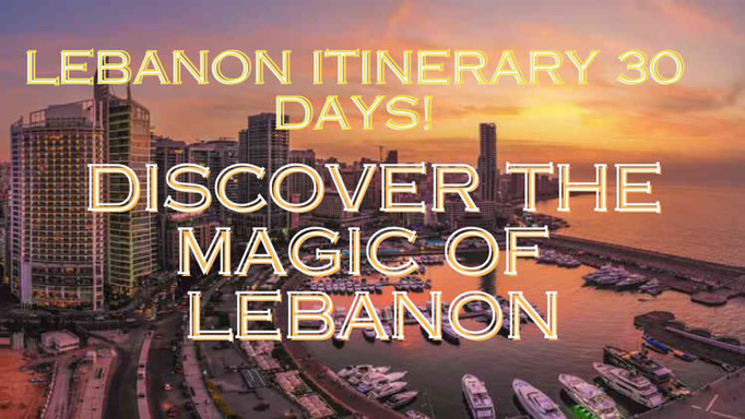 Lebanon Itinerary 30 Days!-2024