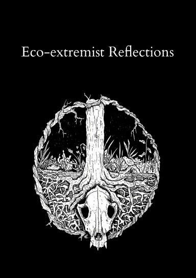 Eco-extremist Reflections