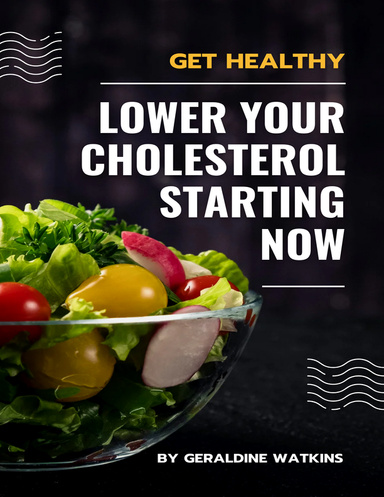 Lower Your Cholesterol Starting Now