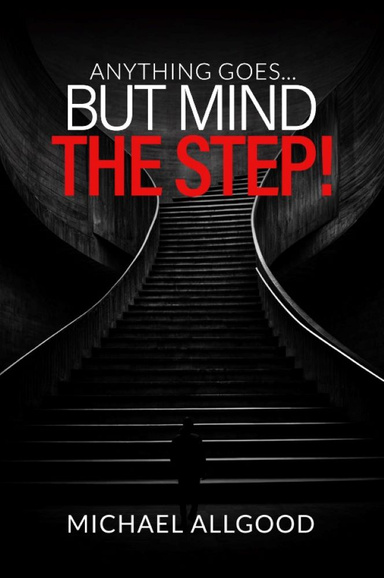 Anything Goes But Mind The Step!