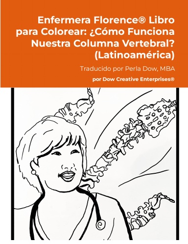 Enfermera Florence® Libro para Colorear: ¿Cómo Funciona Nuestra Columna Vertebral? (Latinoamérica)