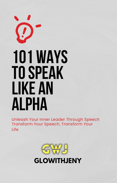 HOW TO SPEAK LIKE AN ALPHA