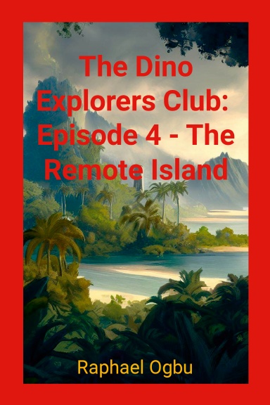 The Dino Explorers Club: Episode 4 - The Remote Island