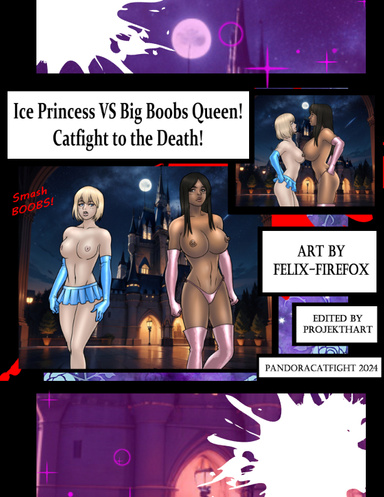 Ice Princess VS Big Boobs Queen! Catfight to the Death! Smash Boobs!