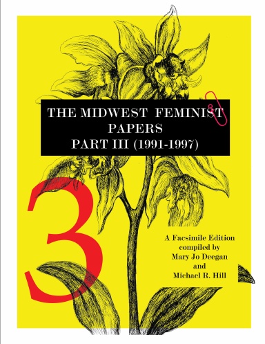 The Midwest Feminist Papers: A Facsimile Edition 1980–1997. Part III 1991 –1997