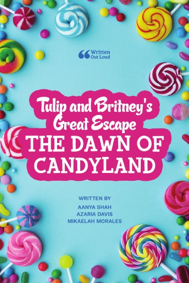 Tulip and Britney's Great Escape: The Dawn of Candyland