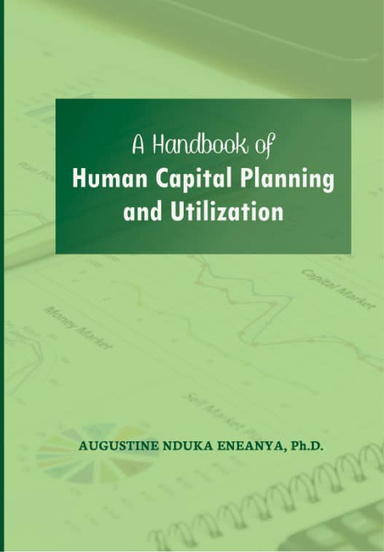 A HANDBOOK OF HUMAN CAPITAL PLANNING AND UTILIZATION