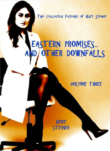 Eastern Promises... and Other Downfalls - Volume-Three