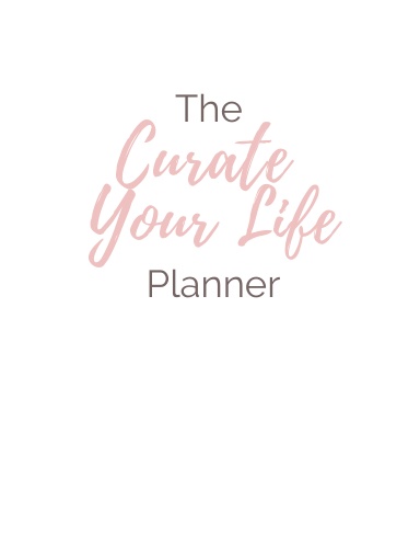 The Curate Your Life Planner