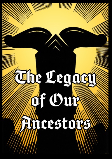 The Legacy of Our Ancestors