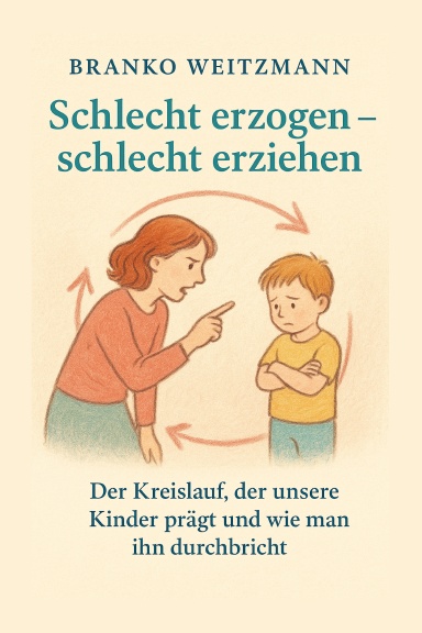 Schlecht erzogen – schlecht erziehen