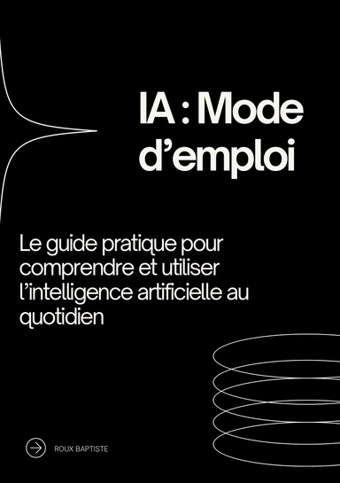 IA : Mode d'emploi
