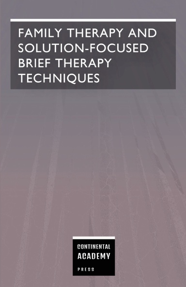 Family Therapy and Solution-Focused Brief Therapy Techniques