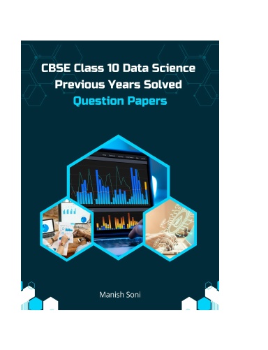 CBSE Class 10 Data Science Previous Years Solved Question Papers