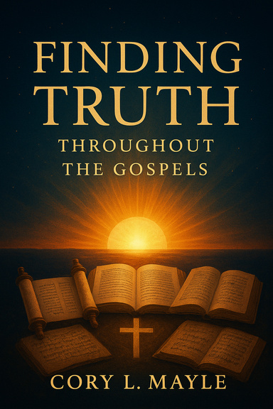 Finding Truth Throughout the Gospels