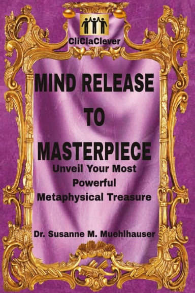 MIND RELEASE TO MASTERPIECE