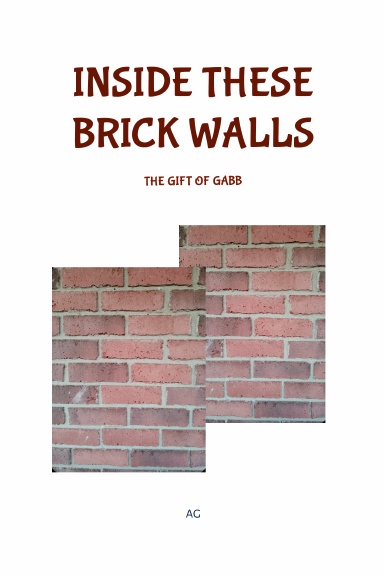 INSIDE THESE BRICK WALLS