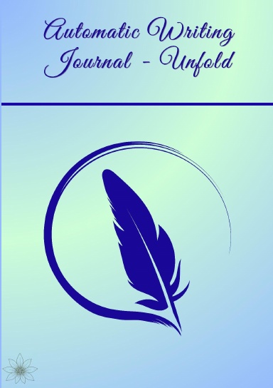 My Automatic Writing Journal, Quill – Unfold (Access Ed. 60 Pages)