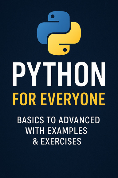 Python for Everyone: Master the Basics with Examples & Exercises