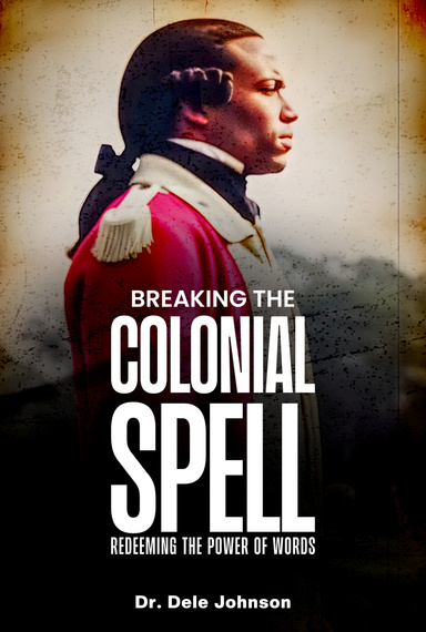BREAKING THE COLONIAL SPELL